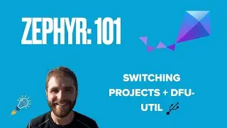 Zephyr 101 - Switching Projects & MCUBoot + DFU-Util