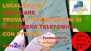 Python - Come GEOLOCALIZZARE un numero di telefono - con MAPPA - Seconda parte