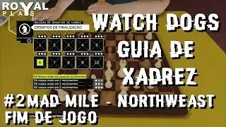 Watch Dogs - 3 estrelas nos 10 desafios de xadrez (Final de jogo em Mad Mile - Northwest)