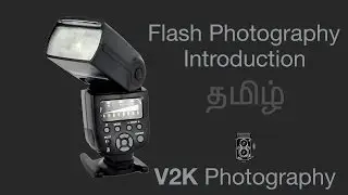 Episode 24 - Flash Photography in Tamil Part 1 | Photography in Tamil