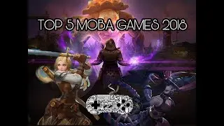 Top 5 Best MOBA games 2018