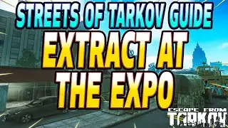 Extract At The Expo - Streets of Tarkov Extract Guide - Escape From Tarkov