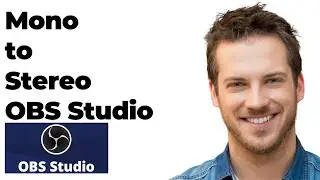 How to Convert Mono to Stereo Audio in Obs Studio (Full Guide)