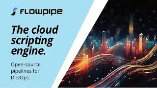 Flowpipe: The cloud scripting engine