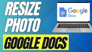 How To Resize Photo In Google Docs (Full Guide)