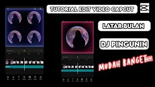 TUTORIAL EDIT VIDEO DI CAPCUT TATAR BULAN LAGU DJ PINGUIN