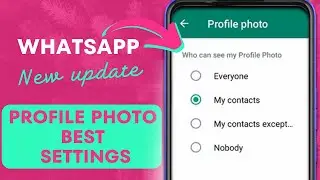 whatsapp profile photo Best settings, whatsapp profile update 2023