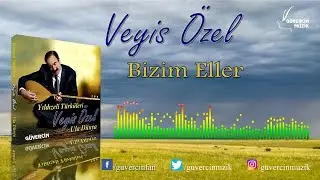 Veyis Özel - Bizim Eller   [Official Video Güvercin Müzik ©]