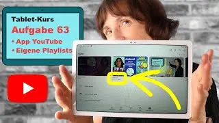 Tablet-Kurs Teil 63: Eigene Playlists in YouTube erstellen. Kurs für Seniorinnen und Senioren.