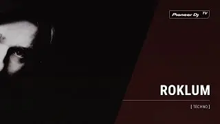 ROKLUM [ techno ] @ Pioneer DJ TV