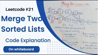 Merge Two Sorted Lists | code & explanation on Whiteboard | Leetcode #21