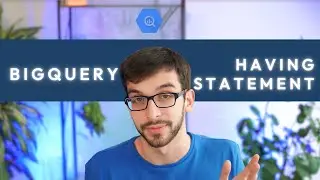 BigQuery HAVING Statement | Tutorial for Beginners