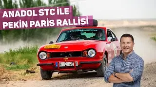 ANADOL STC ile Pekin Paris Rallisi