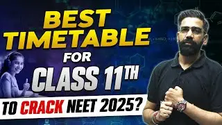 Best Timetable for Class 11th to Crack NEET 2025? 🚀🔥