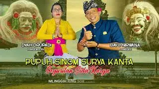 PUPUH SINOM SURYA KANTA (Geguritan Sida Karya) - Dyah Drupadi & Bayu Nirwana
