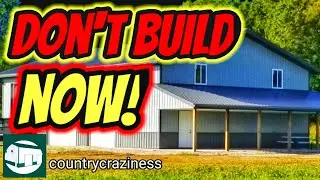 Don't build a barndominium or pole barn now. Here's why.