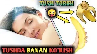 TUSHDA BANAN KO`RSA NIMA BO`LADI | ТУШДА БАНАН КУРСА НИМА БУЛАДИ туш табири