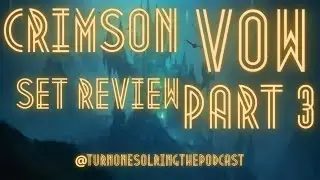 Episode 140 Crimson Vow Set Review Part 3 - Lord of The Deep