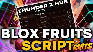 Blox Fruits Script — (Thunder Z Hub) July 2025