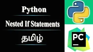 How to use Nested If Statement in Python ? | Tamil
