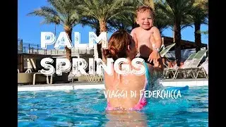 Palm Springs, viaggio attraverso l'America