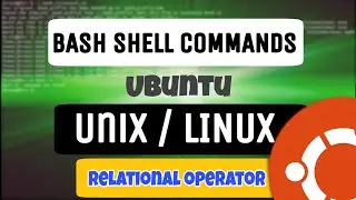 Nano editor - Relational operator | Ubuntu bash shell commands | Unix/Linux | Beginners guide