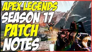 Apex Legends Season 17 Patch Notes! & Battle Pass | Support Buff, L-Star Buff, Catalyst Nerf & More