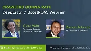 Crawlers Gonna Rate - DeepCrawl & BoostROAS Webinar