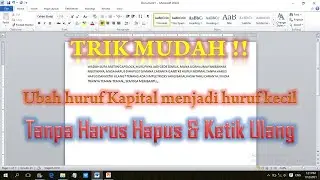 Cara mudah ubah huruf besar menjadi kecil di Microsoft Word