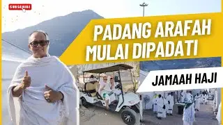 JAMAAH HAJI MULAI BERDATANGAN KE PADANG ARAFAH