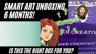 Six Months of Smart Art - Unboxing & Will I cancel my subscription after I see the contents...