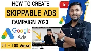 How To Create Skippable Ads On YouTube | Google Ads Tutorial 2023 | How To Run Google Ads Campaign