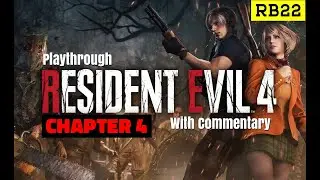 Resident Evil 4 Remake Playthrough With Commentary Chapter 4