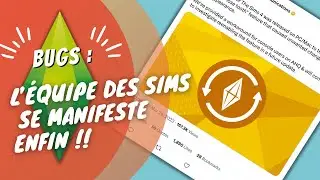 L'équipe des sims s'exprime au sujet des bugs 💔 | SIMS 4