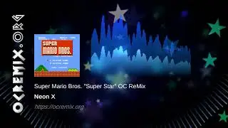 Super Mario Bros. OC ReMix by Neon X: "Super Star" [Invincible BGM, Overworld BGM] (#4425)