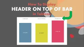 How To Display Header On Top Of Bar In Tableau