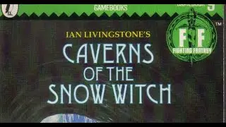 Fighting Fantasy Retrospective #9: Caverns Of The Snow Witch
