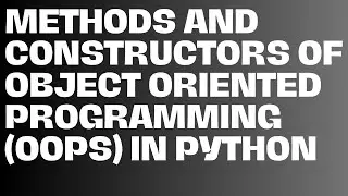 Methods and Constructors of Object Oriented Programming OOPS in Python-46