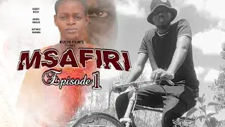 MSAFIRI Episode   01,,AFRICAN SERIESE..New