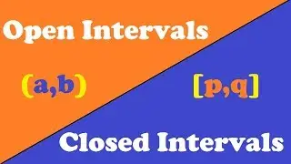 Open Intervals and Closed Intervals | Important topic | mathematicaATD