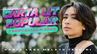 Carta Lit Popular 07 September 2024 | Carta Lagu Melayu Terkini