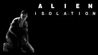 Alien: Isolation # прохождение [2]