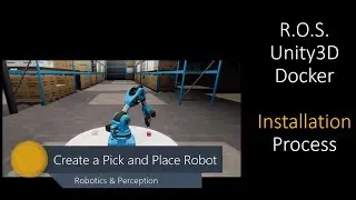 Develop a Pick-and-Place Robot with R.O.S., Git, Docker & Unity3D on Windows