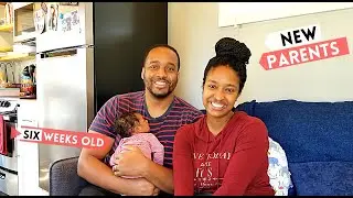 Our First Six Weeks as BRAND NEW PARENTS!