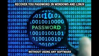 RECOVER  PASSWORD IN WINDOWS AND LINUX WITHOUT USING ANY SOFTWARE