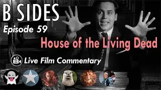 B SIDES Ep. 59 - Zombies? Only in the Audience... LIVE Riffs and Commentary from The B Roll Crew!