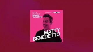 Matty Benedetto: Inventor, Content Creator and Solo Entrepreneur | Design Tangents
