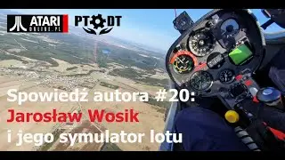 Spowiedź autora #20: Jarosław Wosik i symulator lotu