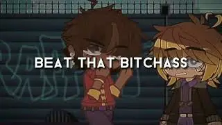 BEAT THAT BITCHASS! // blueycapsules