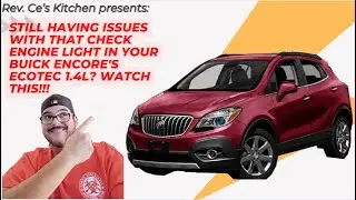 STILL having issues with that CHECK ENGINE LIGHT in your BUICK ENCORE'S Ecotec 1.4L? WATCH THIS!!!